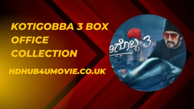 Kotigobba 3 Box Office Collection Kotigobba 3 Box Office Collection
