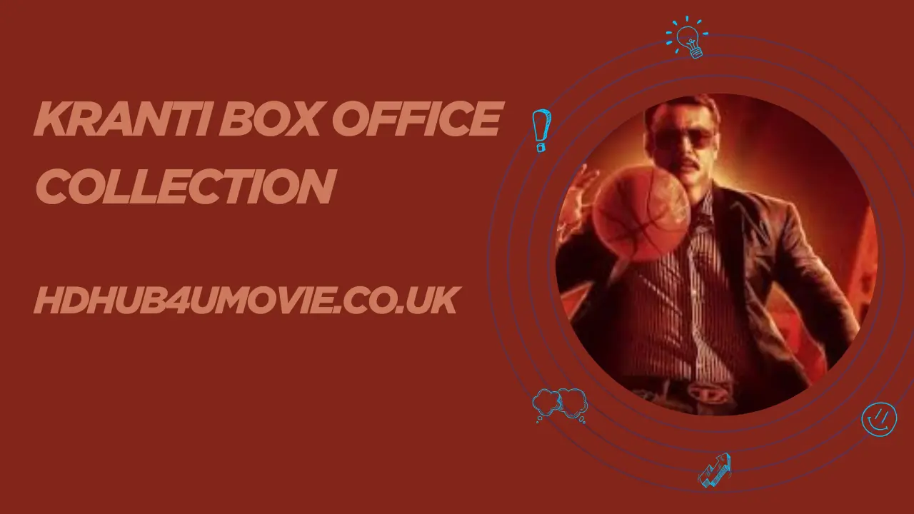 Kranti Box Office Collection: Day-Wise Earnings, Worldwide Gross, OTT Release, Cast Net Worth, and Verdict